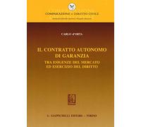 Il contratto autonomo di garanzia tra esigenze del mercato ed esercizio del diritto