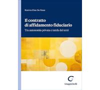 Il contratto di affidamento fiduciario. Tra autonomia privata e tutela dei terzi