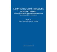 Il contratto di distribuzione internazionale. Le clausole tipiche alla luce delle normative europee americane e latino americane
