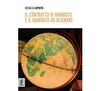 Il contratto di mandato e il mandato ad alienare