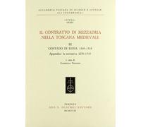 Il contratto di mezzadria nella Toscana medievale. Contado di Siena 1349-1518. In appendice: la normativa (1256-1510) (Vol. 3)
