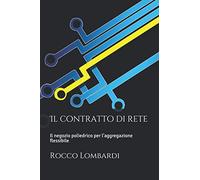 Il contratto di rete: Il negozio poliedrico per l'aggregazione flessibile