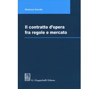 Il contratto d'opera fra regole e mercato - 2018 - Giappichelli