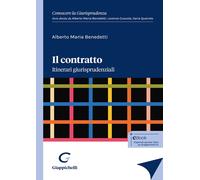 Il contratto. Itinerari giurisprudenziali - Benedetti Alberto Maria