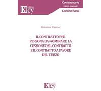 Il contratto per persona da nominare, la cessione del contratto e il contratto a favore del terzo