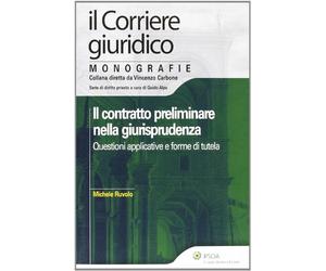 Il contratto preliminare nella giurisprudenza. Questioni applicative e forme di tutela