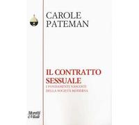 Il contratto sessuale. I fondamenti nascosti della società moderna