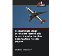 Il contributo degli scienziati lettoni alla scienza e alla tecnica aeronautica nel XX secolo
