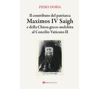 Il contributo del patriarca Maximos IV Saigh e della Chiesa greco-melchita...