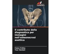 Il contributo della diagnostica per immagini nell'osteonecrosi asettica
