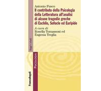 Il contributo della psicologia della letteratura all'analisi di alcune tragedie greche di Eschilo, Sofocle ed Euripide