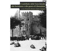 Il contributo delle Forze Armate alla Resistenza e alla guerra di Liberazione