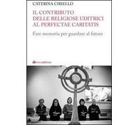 Il contributo delle religiose uditrici al Perfectae Caritatis. Fare memoria per guardare al futuro