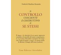 Il controllo cosciente e costruttivo di se stessi
