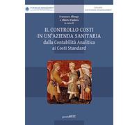 Il controllo costi in un'azienda sanitaria. Dalla contabilità analitica ai costi standard