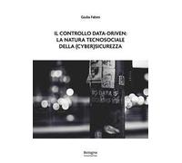 Il controllo data-driven: la natura tecnosociale della (cyber)sicurezza