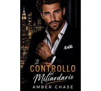 Il Controllo del Miliardario: Una storia d’amore