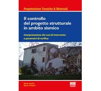 Il controllo del progetto strutturale in ambito sismico. Interpretazione dei casi di intervento e parametri di verifica