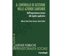 Il controllo di gestione nelle aziende sanitarie. Dall'impostazione teorica alle logiche applicative