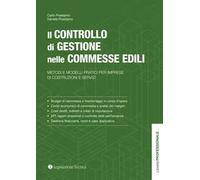 Il controllo di gestione nelle commesse edili. Metodi e modelli pratici per imprese di costruzioni e servizi