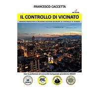 Il controllo di vicinato. Manuale pratico per la creazione e gestione dei gruppi di controllo di vicinato