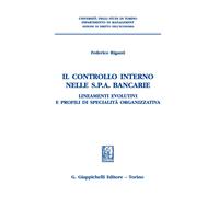 Il controllo interno nelle s.p.a. bancarie. Lineamenti evolutivi e profili...