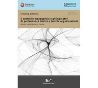 Il controllo manageriale e gli indicatori di performance dentro e fuori le organizzazioni. Alcuni contributi di studio