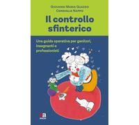 Il controllo sfinterico. Una guida operativa per genitori, insegnanti e professionisti
