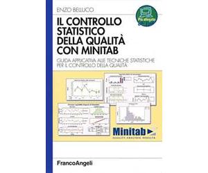 Il controllo statistico della qualità con Minitab. Guida applicativa alle tecniche statistiche per il controllo della qualità