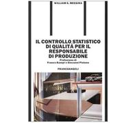 Il controllo statistico di qualità per il responsabile di produzione