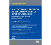 Il controllo tecnico in esecuzione delle opere pubbliche. Aggiornato al D.lgs. 36/2023 (Codice Appalti)
