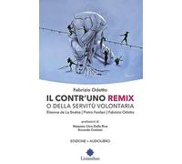 Il contr'uno remix o della servitù volontaria. Con Audio