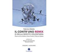 Il contr'uno remix o della servitù volontaria. Con Audio