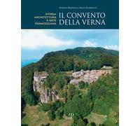 Il convento della Verna. Architettura ed arte francescana