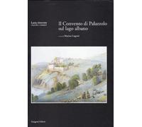 Il Convento di Palazzolo sul lago Albano