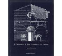 Il convento di San Francesco alla Fratta - Guidi Alessandra