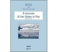 Il Convento di San Matteo in Pisa. Storia e restauri