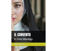 IL CONVENTO: IL Finto Wendigo