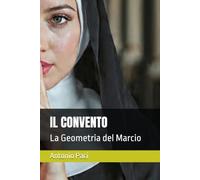IL CONVENTO: La Geometria del Marcio