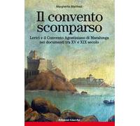 Il convento scomparso. Lerici e il Convento Agostiniano di Maralunga nei documenti tra XV e XIX secolo