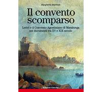 Libri Manfredi Margherita - Il Convento Scomparso. Lerici E Il Convento Agostini