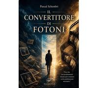 Il convertitore di fotoni - Schembri Pascal