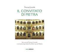 Il convitato di pietra nei versi di Thomas Corneille. I retroscena degli attacchi al «Dom Juan» di Molière. Testo francese a fronte