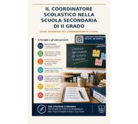 Il coordinatore di classe nella scuola secondaria di II grado: Guida operativa