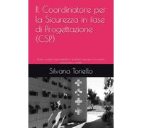 Il Coordinatore per la Sicurezza in fase di Progettazione (CSP): Ruolo, compiti, responsabilità e strumenti operativi nei cantieri temporanei e mobili