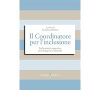 Il Coordinatore per l'inclusione. Indicazioni operative per dirigenti e docenti