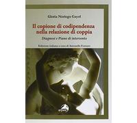 Il copione della codipendenza nella relazione di coppia. Diagnosi e piano di intervento
