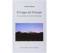 Il coppo del principe. Sei racconti tra i monti d'Abruzzo