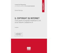 Il copyright su internet. Come gestire la proprietà intellettuale su siti, social network e piattaforme AI
