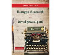 Il coraggio che non ebbi-Dove il gioco mi portò - 2021 - La Compa